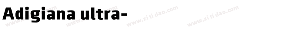 Adigiana ultra字体转换